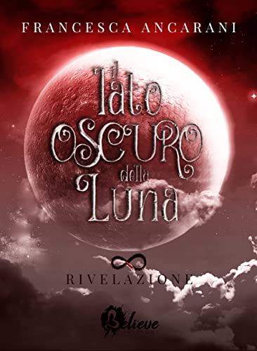Francesca Ancarani - Il Lato Oscuro della Luna 1. Rivelazione (2021)