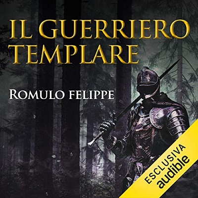 Romulo Felippe - Il guerriero templare (2021) (mp3 - 128 kbps)