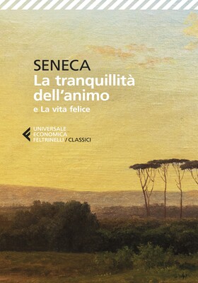 Seneca - La tranquillità dell'animo-La vita felice (2026)
