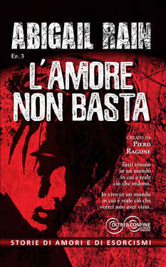 Piero Ragone – Abigail Rain Ep. 3 L’Amore non basta (2021) Piero Ragone – Abigail Rain Ep. 3 L’Amore non basta (2021)