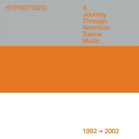 VA - Hypnotised: A Journey Through American Trance Music [(1992)-(2002)] (2025)