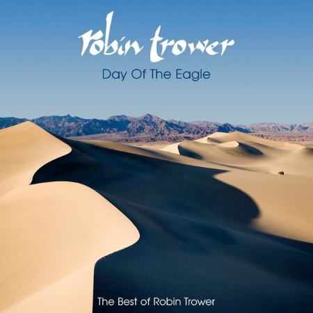 Robin Trower - Day of the Eagle: The Best of Robin Trower (2008)