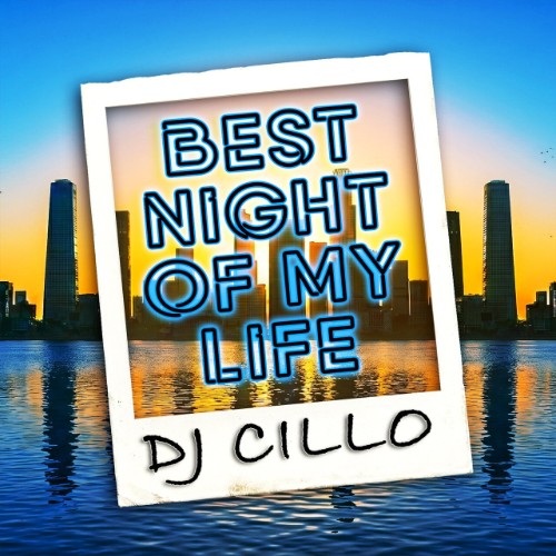 DJ Cillo - Best Night of My Life (2026) MP3