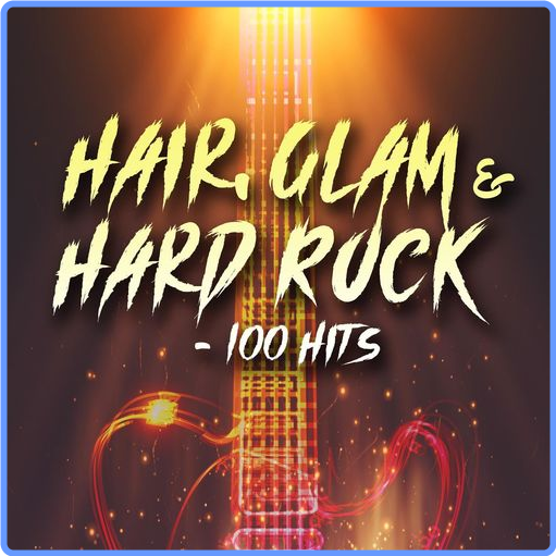 Hair, Glam & Hard Rock - 100 Hits (2021) mp3 320 Kbps