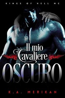 K.A. Merikan - Kings of Hell MC Vol. 2. Il mio cavaliere oscuro (2020)