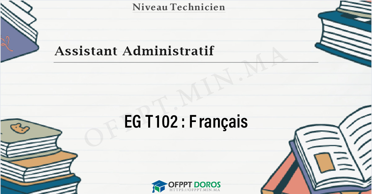 Couverture du cours OFPPT Assistant Administratif Français EGT102 - 1ere Année: Assistant Administratif