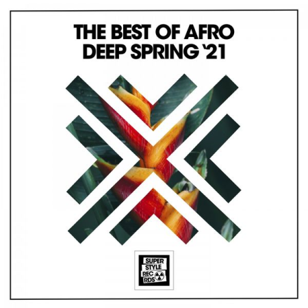 Various Artists - The Best of Afro Deep Spring '21 (2021)