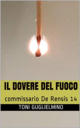 Toni Guglielmino – Il dovere del fuoco (2020)