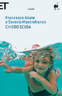 Francesco Abate, Saverio Mastrofranco – Chiedo scusa (2012)