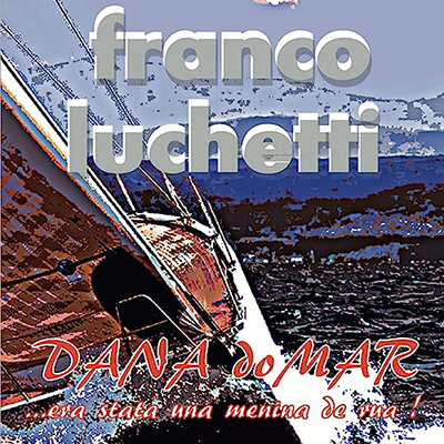Franco Luchetti - DANA do MAR ...era stata una menina de rua! (2023) (mp3 - 128 kbps)