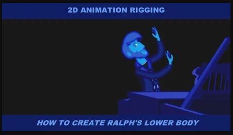 2D Animation Rigging: How To Create Ralph's Lower Body