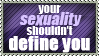 your sexuality shouldnt define you