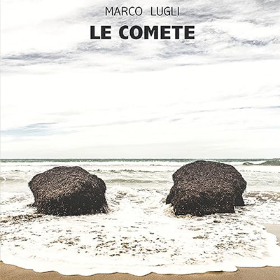 Marco Lugli - Le Comete (2023) (mp3 - 128 kbps)