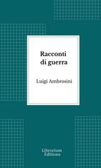Luigi Ambrosini – Racconti di guerra (2026)
