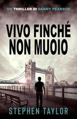 Stephen Taylor – Danny Pearson Vol 4. Vivo Finché Non Muoio (2026)