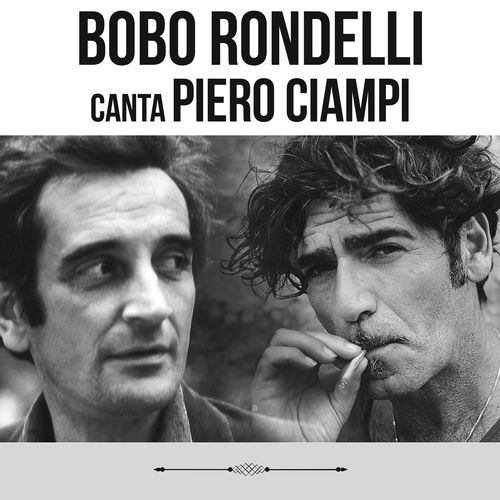 Bobo Rondelli - Bobo Rondelli canta Piero Ciampi [Album] (Picicca di Simona Marrazzo snc & c., 2016) .mp3 -320 Kbps