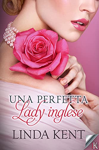 Linda Kent – Una perfetta lady inglese (Three Willows Vol. 1) (2021)