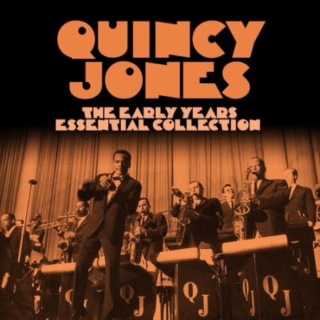 Quincy Jones - The Early Years Essential Collection (Digitally Remastered) (2022)
