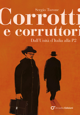 Sergio Turone - Corrotti e corruttori (2026)