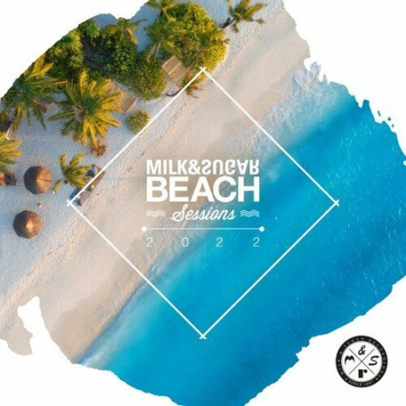 f63a31a0 e08d 491e a1f5 ea1374dca420 - Milk & Sugar Beach Sessions 2022 (2022)