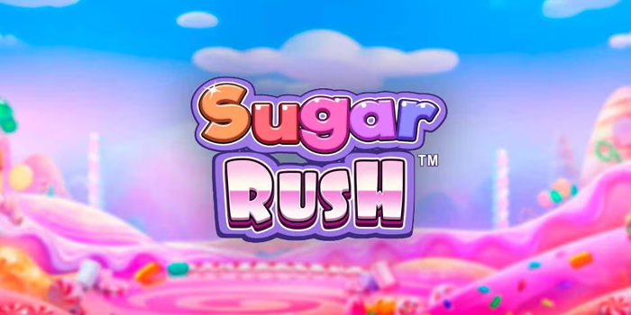 Panduan Lengkap Menang di Slot Sugar Rush Tanpa Banyak Spin