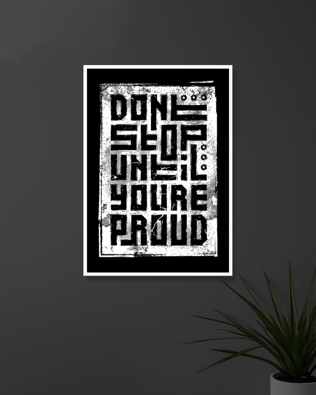 Don't Stop Until You're Proud | Typography | Quotes Posters