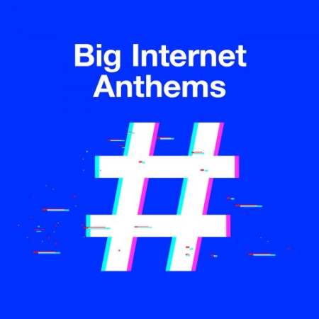 VA - Big Internet Anthems (2021)