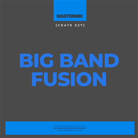 8fe04563 23dc 44d5 a5a7 da24211cd4ca - VA - Mastermix Crate 027: Big Band Fusion (2022)