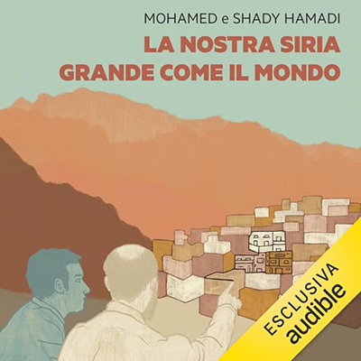 Mohamed Hamadi, Shady Hamadi - La nostra Siria grande come il mondo (2023) (mp3 - 128 kbps)