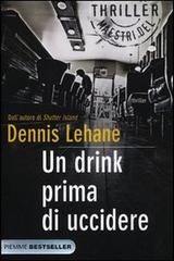 Dennis Lehane – Un drink prima di uccidere (2005)