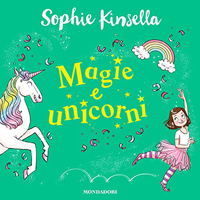 Sophie Kinsella - Magie e unicorni꞉ Io e Fata Mammetta 3 (2019) (mp3 - 128 kbps)