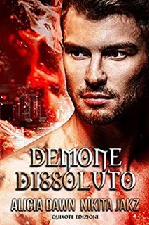 Alicia Dawn, Nikita Jakz - Demon Trilogy Vol. 1. Demone Dissoluto (2019)