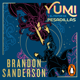 yumi y el pintor de pesadillas prhge duze - Novela Secreta 3 - Yumi y el pintor de pesadillas - Brandon Sanderson - Voz Humana