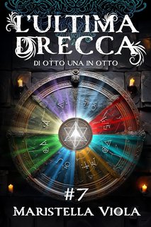 Maristella Viola - L'Ultima Drecca Vol. 7. Di Otto Una in Otto (2024)