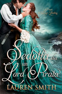 Lauren Smith - I pirati di King's Landing Vol. 1. Sedotta da un Lord pirata (2024)