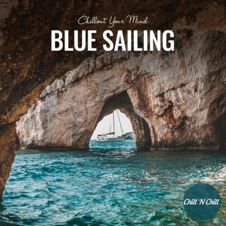VA - Blue Sailing: Chillout Your Mind (2022)