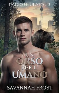 Savannah Frost - Radio Ululato Vol. 3. Un orso per l'umano (2024)