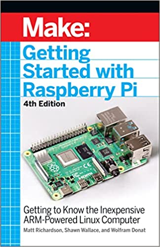 Getting Started With Raspberry Pi: Getting to Know the Inexpensive ARM-Powered Linux Computer, 4th Edition (True PDF)