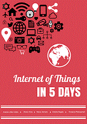 Internet of Things (IoT) in 5 Days: an easy guide to Wireless Sensor Networks (WSN), IPv6, and Io...