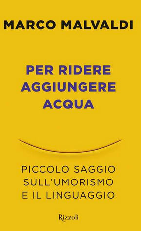 Marco Malvaldi - Per ridere aggiungere acqua  (2018)
