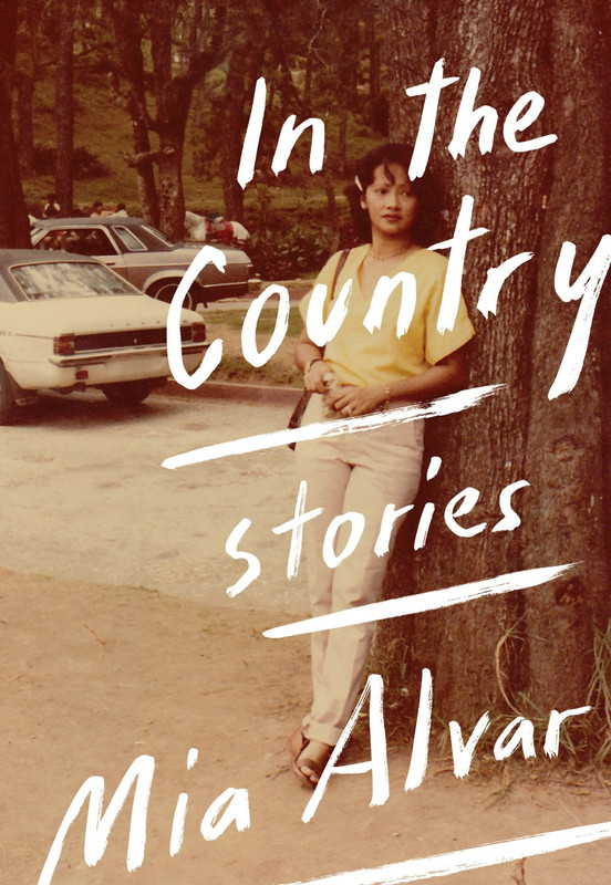 Mia Alvar In the Country꞉ Stories