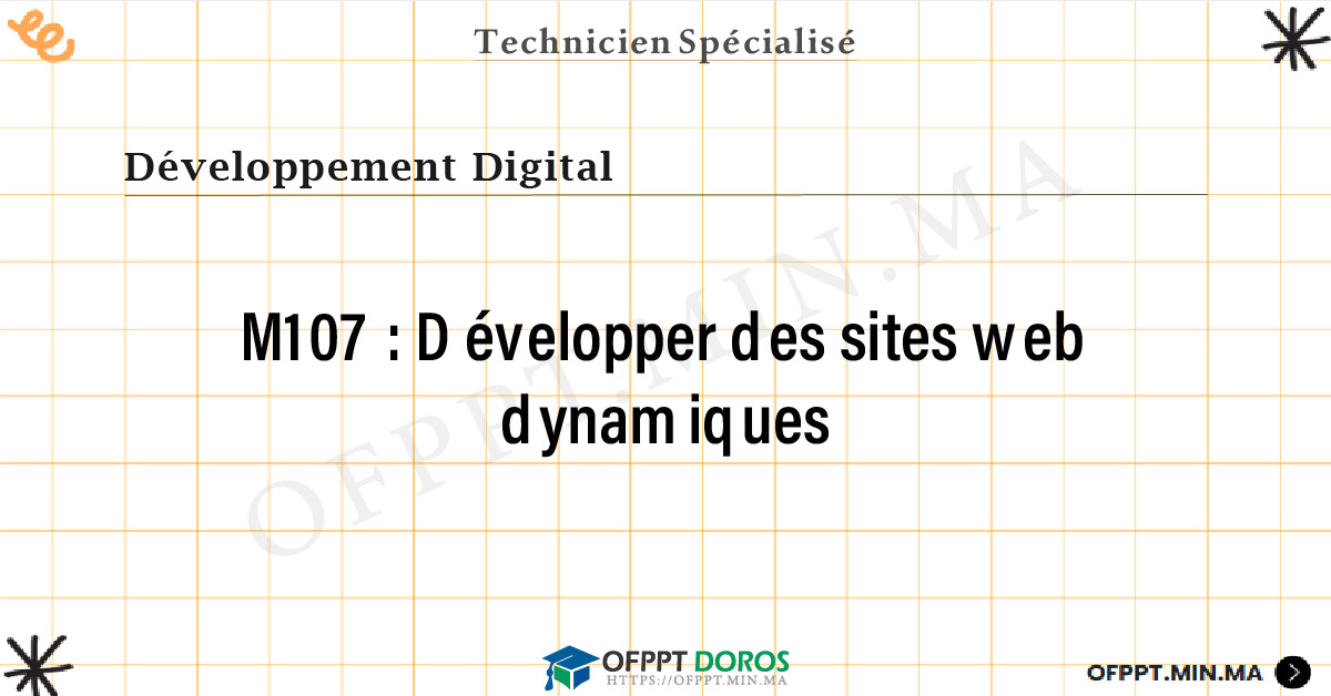 Sommaire détaillé du cours Développer des sites web dynamiques M107 OFPPT - Structure du module