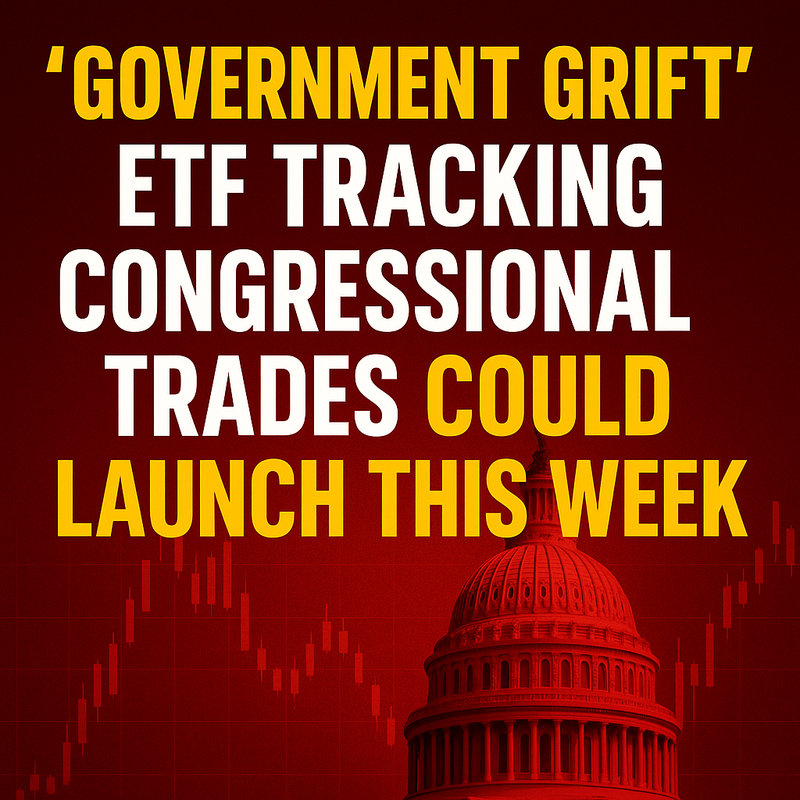 ‘Government Grift’ ETF Tracking Congressional Trades Could Launch This Week
