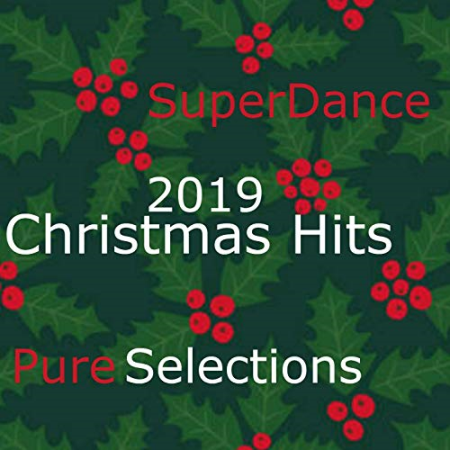 VA - Christmas Hits SuperDance 2019 (Pure Selections) (2019)