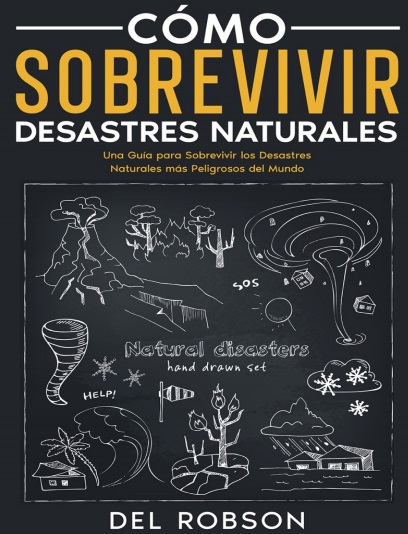 Cómo sobrevivir desastres naturales - Del Robson (PDF + Epub) [VS]