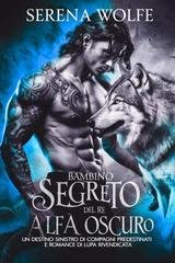 Serena Wolfe – Bambino segreto del re alfa oscuro (2025) Serena Wolfe – Bambino segreto del re alfa oscuro (2025)