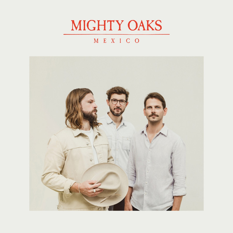 Mighty Oaks – Mexico (2021) [FLAC 24bit/44,1kHz]