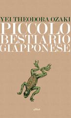 Yei Theodora Ozaki – Piccolo bestiario giapponese (2017)