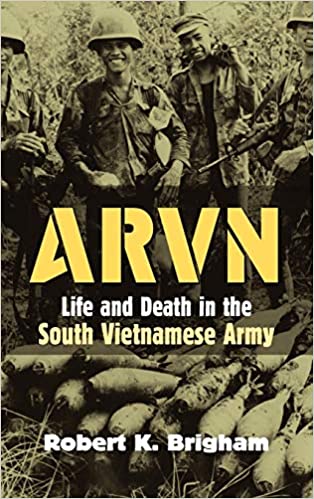 ARVN Life and Death in the South Vietnamese Army ARVN Life and Death in the South Vietnamese Army