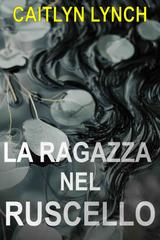 Caitlyn Lynch – Gli Australiani Scomparsi Vol. 1. La Ragazza nel Ruscello (2026)